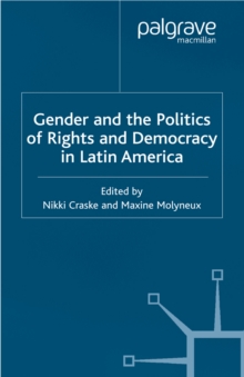 Gender and the Politics of Rights and Democracy in Latin America