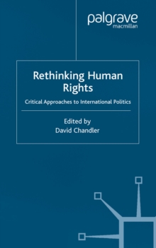 Rethinking Human Rights : Critical Approaches to International Politics