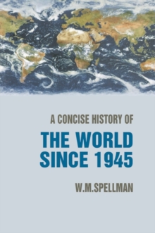 A Concise History of the World Since 1945 : States and Peoples, Paperback / softback Book A Concise History of the World Since 1945 : States and Peoples, Paperback / softback Book