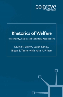 Rhetorics of Welfare : Uncertainty, Choice and Voluntary Associations