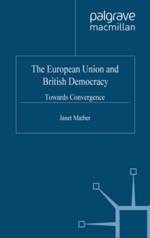 The European Union and British Democracy : Towards Convergence