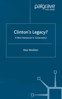 Clinton's Legacy : A New Democrat In Governance