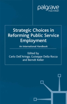 Strategic Choices in Reforming Public Service Employment : An International Handbook