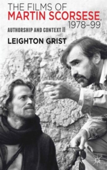 The Films of Martin Scorsese, 1978-99 : Authorship and Context II, Hardback Book The Films of Martin Scorsese, 1978-99 : Authorship and Context II, Hardback Book