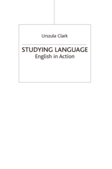 Studying Language : English in Action, Paperback / softback Book Studying Language : English in Action, Paperback / softback Book