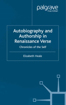 Autobiography and Authorship in Renaissance Verse : Chronicles of the Self