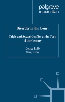 Disorder in the Court : Trials and Sexual Conflict at the Turn of the Century