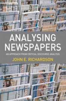 Analysing Newspapers : An Approach from Critical Discourse Analysis, Paperback Book Analysing Newspapers : An Approach from Critical Discourse Analysis, Paperback Book