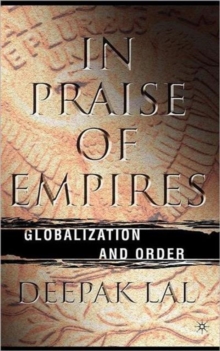 In Praise of Empires : Globalization and Order, Hardback Book In Praise of Empires : Globalization and Order, Hardback Book
