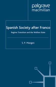 Spanish Society After Franco : Regime Transition and the Welfare State