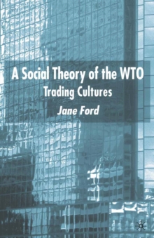 A Social Theory of the WTO : Trading Cultures