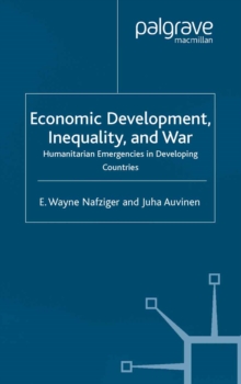 Economic Development, Inequality and War : Humanitarian Emergencies in Developing Countries