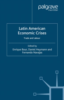 Latin American Economic Crises : Trade and Labour