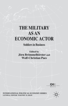 The Military as an Economic Actor : Soldiers in Business