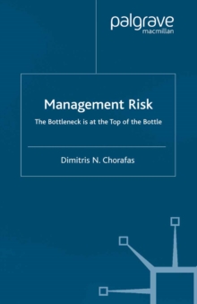 Risk Management : The Bottleneck is at the Top of the Bottle