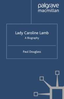 Lady Caroline Lamb : A Biography