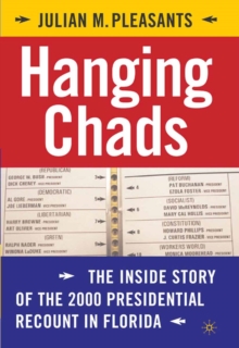 Hanging Chads : The Inside Story of the 2000 Presidential Recount in Florida