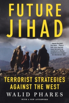 Future Jihad : Terrorist Strategies Against the West, Paperback / softback Book Future Jihad : Terrorist Strategies Against the West, Paperback / softback Book
