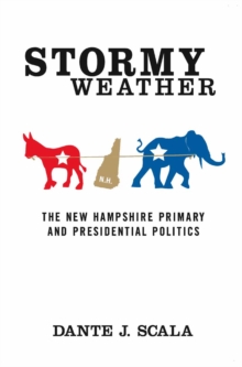 Stormy Weather : The New Hampshire Primary and Presidential Politics