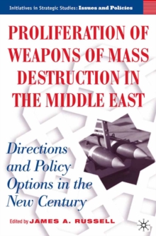 Proliferation of Weapons of Mass Destruction in the Middle East : Directions and Policy Options in the New Century