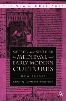 Sacred and Secular in Medieval and Early Modern Cultures : New Essays