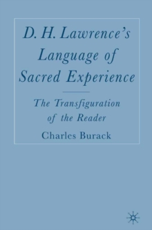 D. H. Lawrence's Language of Sacred Experience : The Transfiguration of the Reader