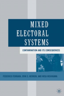 Mixed Electoral Systems : Contamination and its Consequences