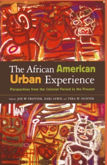 The African American Urban Experience : Perspectives from the Colonial Period to the Present