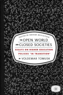 The Open World and Closed Societies : Essays on Higher Education Policies "in Transition"