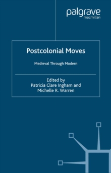 Postcolonial Moves : Medieval through Modern