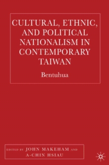 Cultural, Ethnic, and Political Nationalism in Contemporary Taiwan : Bentuhua