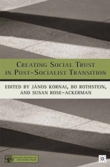 Creating Social Trust in Post-Socialist Transition