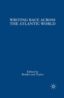 Writing Race Across the Atlantic World : Medieval to Modern