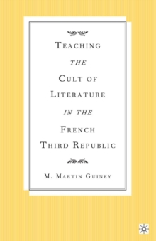 Teaching the Cult of Literature in the French Third Republic