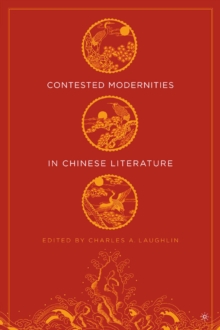 Contested Modernities in Chinese Literature