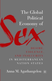 The Global Political Economy of Sex: Desire, Violence, and Insecurity in Mediterranean Nation States