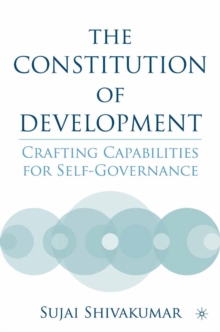 The Constitution of Development : Crafting Capabilities for Self-Governance