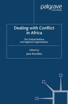 Dealing With Conflict in Africa : The United Nations and Regional Organizations