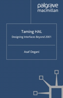 Taming HAL : Designing Interfaces Beyond 2001