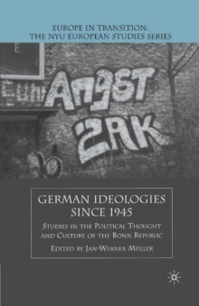 German Ideologies Since 1945 : Studies in the Political Thought and Culture of the Bonn Republic