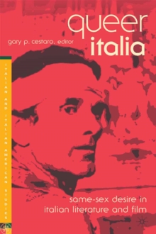 Queer Italia: Same-Sex Desire in Italian Literature and Film