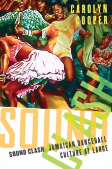 Sound Clash : Jamaican Dancehall Culture at Large