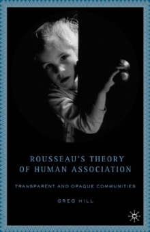 Rousseau's Theory of Human Association : Transparent and Opaque Communities