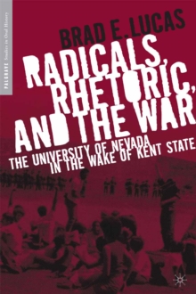 Radicals, Rhetoric, and the War : The University of Nevada in the Wake of Kent State