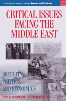 Critical Issues Facing the Middle East : Security, Politics and Economics