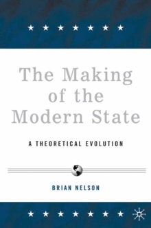 The Making of the Modern State : A Theoretical Evolution