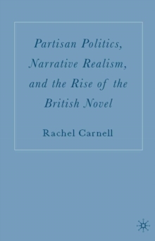 Partisan Politics, Narrative Realism, and the Rise of the British Novel