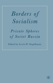 Borders of Socialism : Private Spheres of Soviet Russia