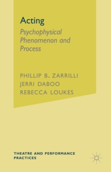 Acting : Psychophysical Phenomenon and Process, Hardback Book Acting : Psychophysical Phenomenon and Process, Hardback Book
