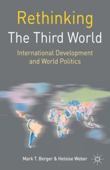 Rethinking the Third World : International Development and World Politics, Paperback / softback Book Rethinking the Third World : International Development and World Politics, Paperback / softback Book